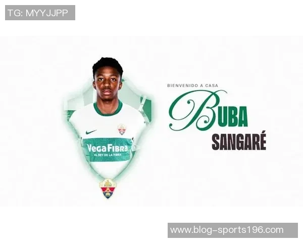 埃尔切租借罗马年轻右后卫布巴桑加雷并附带买断条款