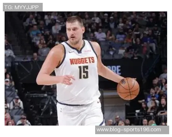 约基奇半场表现亮眼5投4中斩获10分3篮板6助攻三分球命中率高达667 约基奇半场表现亮眼5投4中斩获10分3篮板6助攻三分球命中率高达667